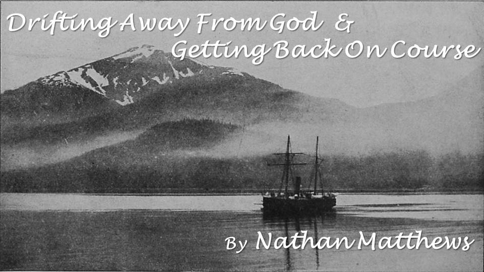 Drifting Away From God and Ge tting Back On Course