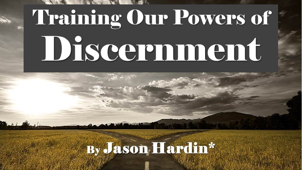 Training Our Powers of Discernment 